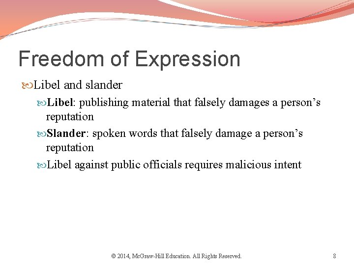 Freedom of Expression Libel and slander Libel: publishing material that falsely damages a person’s