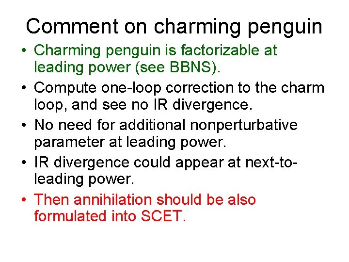 Comment on charming penguin • Charming penguin is factorizable at leading power (see BBNS).