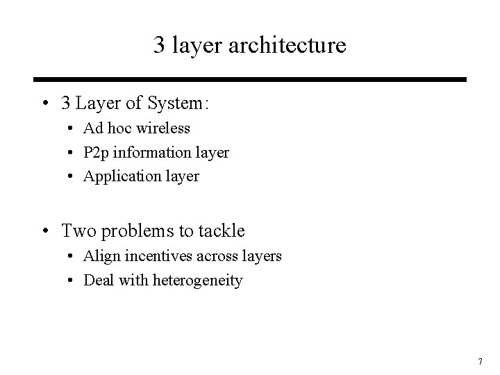 3 layer architecture • 3 Layer of System: • Ad hoc wireless • P