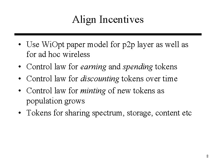 Align Incentives • Use Wi. Opt paper model for p 2 p layer as