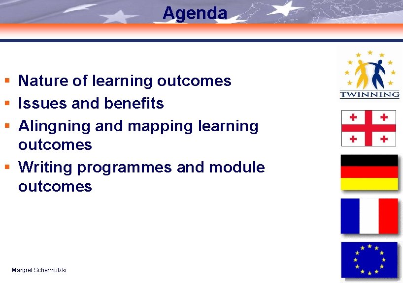 Agenda § Nature of learning outcomes § Issues and benefits § Alingning and mapping