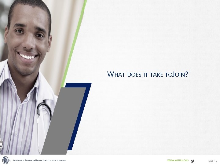 WHAT DOES IT TAKE TOJOIN? WISCONSIN STATEWIDE HEALTH INFORMATION NETWORK WWW. WISHIN. ORG PAGE