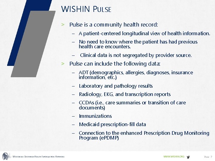 WISHIN PULSE ˃ Pulse is a community health record: – A patient-centered longitudinal view