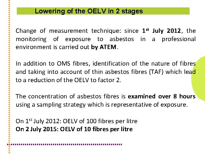 Lowering of the OELV in 2 stages Change of measurement technique: since 1 st