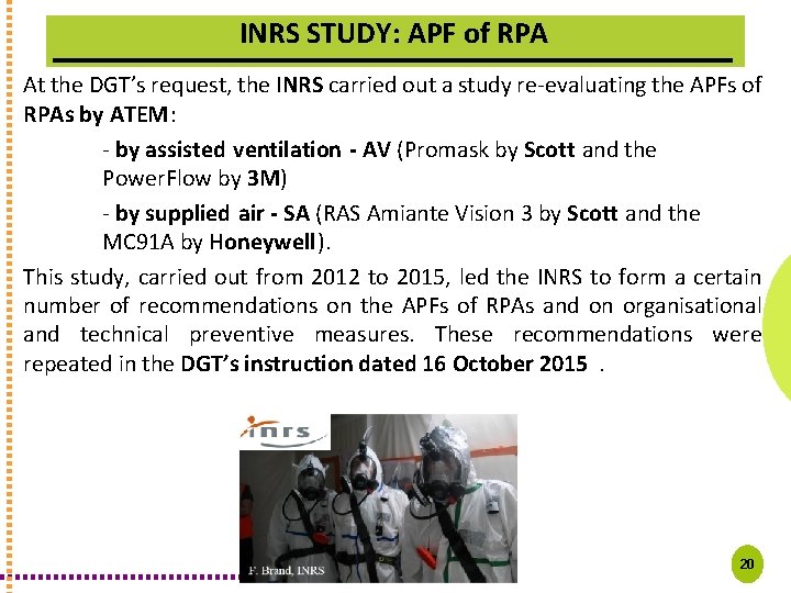 INRS STUDY: APF of RPA At the DGT’s request, the INRS carried out a