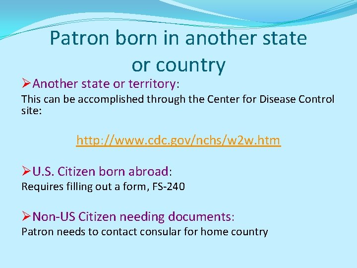 Patron born in another state or country ØAnother state or territory: This can be