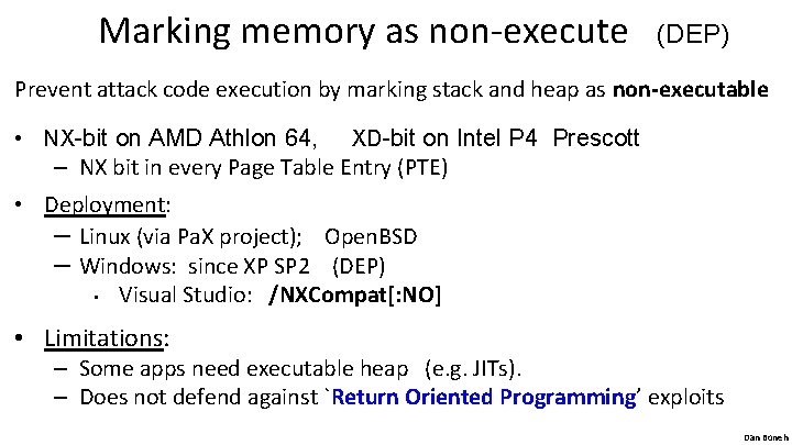 Marking memory as non-execute (DEP) Prevent attack code execution by marking stack and heap