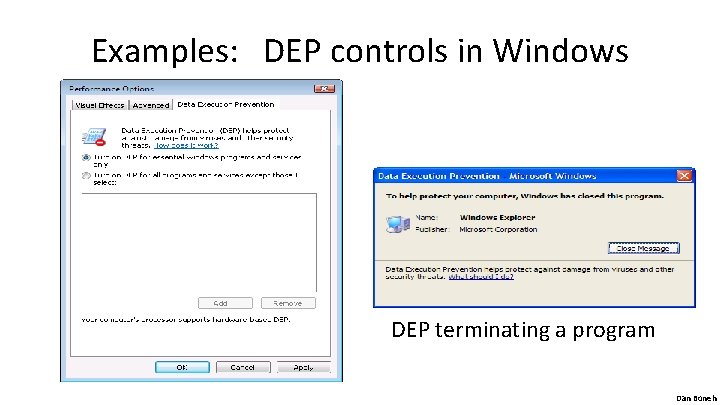 Examples: DEP controls in Windows DEP terminating a program Dan Boneh 