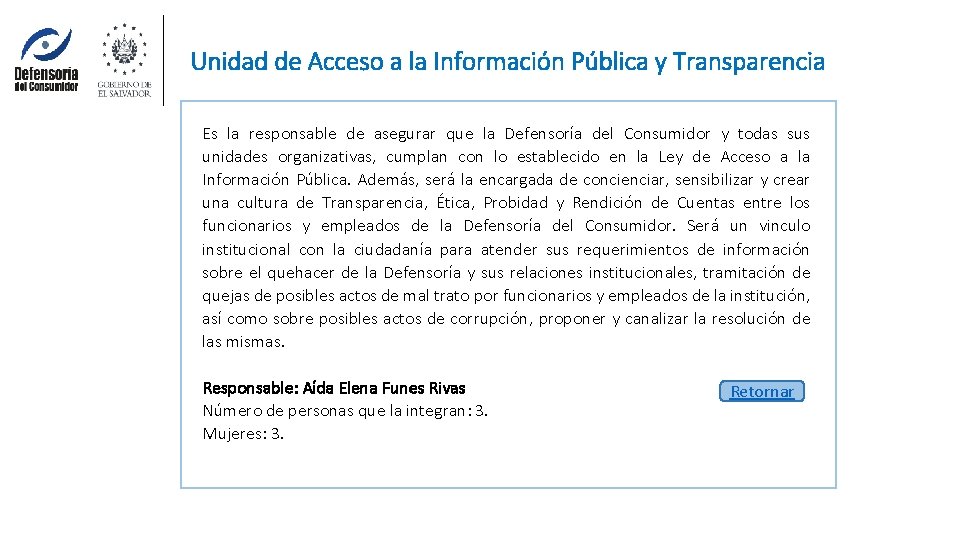 Unidad de Acceso a la Información Pública y Transparencia Es la responsable de asegurar