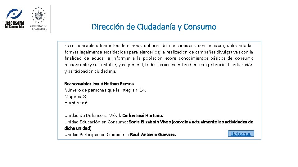 Dirección de Ciudadanía y Consumo Es responsable difundir los derechos y deberes del consumidor