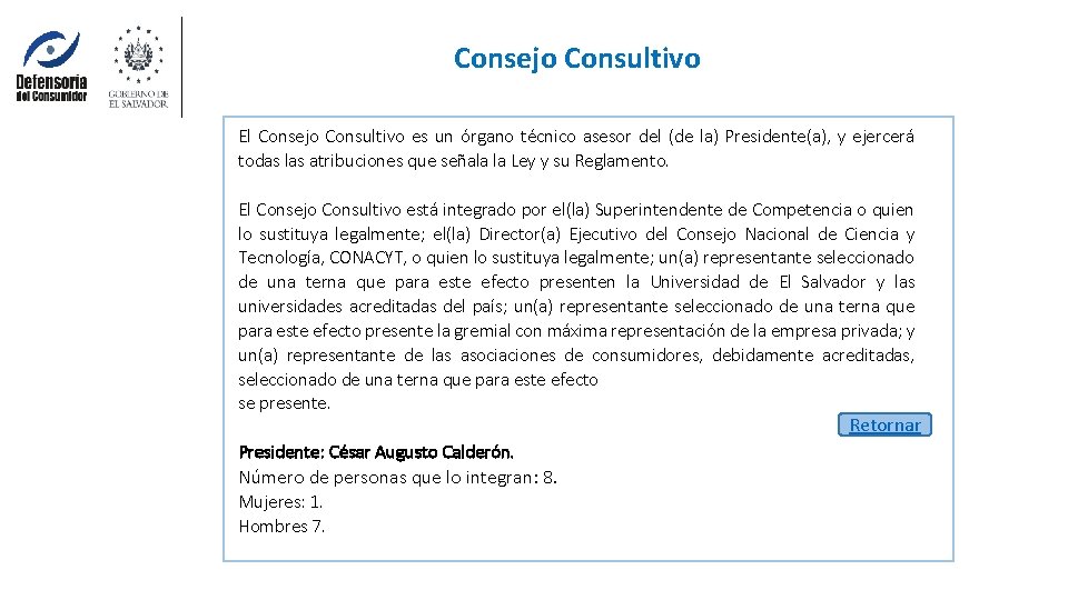 Consejo Consultivo El Consejo Consultivo es un órgano técnico asesor del (de la) Presidente(a),