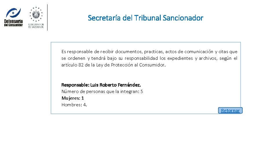 Secretaría del Tribunal Sancionador Es responsable de recibir documentos, practicas, actos de comunicación y