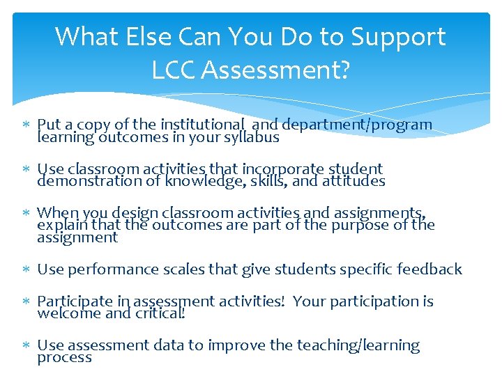 What Else Can You Do to Support LCC Assessment? Put a copy of the