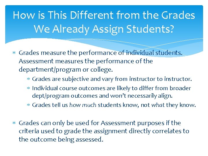 How is This Different from the Grades We Already Assign Students? Grades measure the