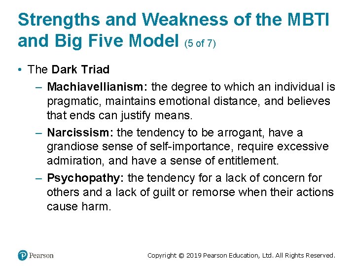 Strengths and Weakness of the MBTI and Big Five Model (5 of 7) •