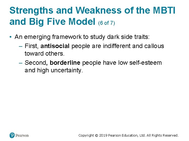 Strengths and Weakness of the MBTI and Big Five Model (6 of 7) •