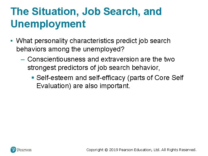 The Situation, Job Search, and Unemployment • What personality characteristics predict job search behaviors