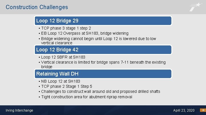 Construction Challenges Loop 12 Bridge 29 • TCP phase 3 stage 1 step 2
