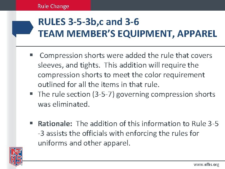 Rule Change RULES 3 -5 -3 b, c and 3 -6 TEAM MEMBER’S EQUIPMENT,