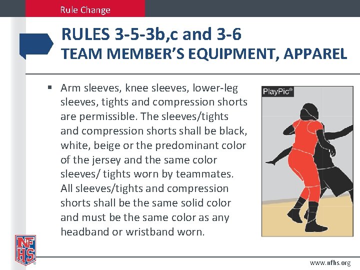 Rule Change RULES 3 -5 -3 b, c and 3 -6 TEAM MEMBER’S EQUIPMENT,