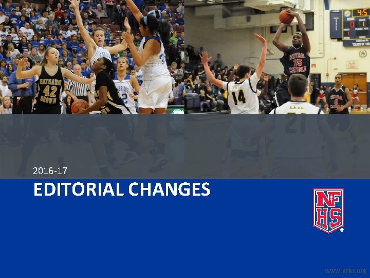 2016 -17 EDITORIAL CHANGES www. nfhs. org 