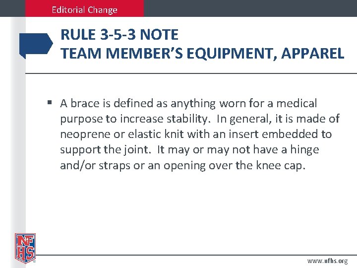 Editorial Change RULE 3 -5 -3 NOTE TEAM MEMBER’S EQUIPMENT, APPAREL § A brace