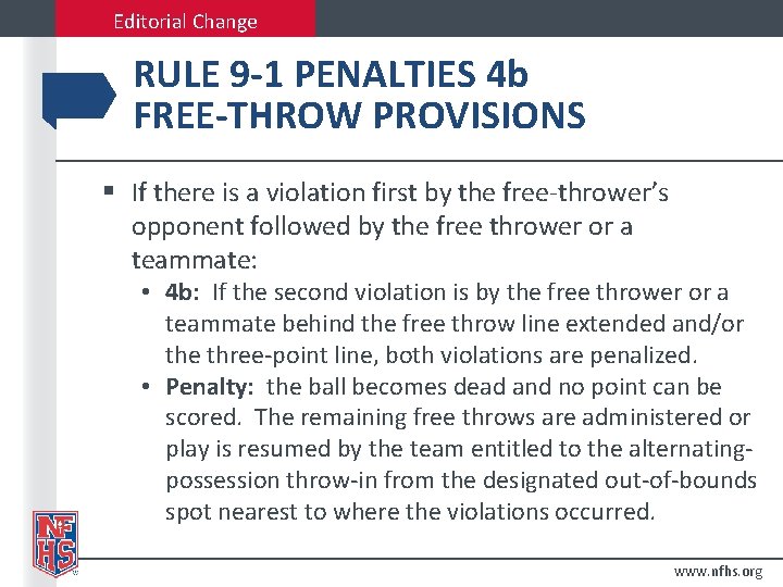 Editorial Change RULE 9 -1 PENALTIES 4 b FREE-THROW PROVISIONS § If there is