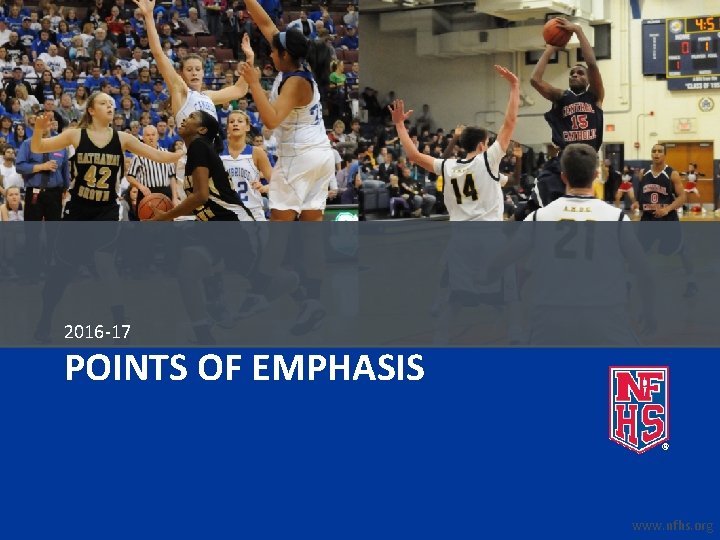 2016 -17 POINTS OF EMPHASIS www. nfhs. org 