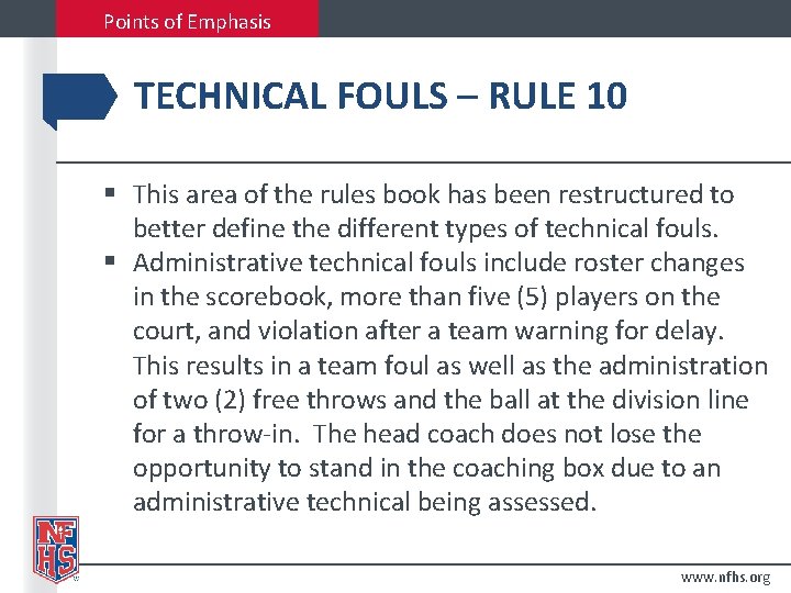 Points of Emphasis TECHNICAL FOULS – RULE 10 § This area of the rules