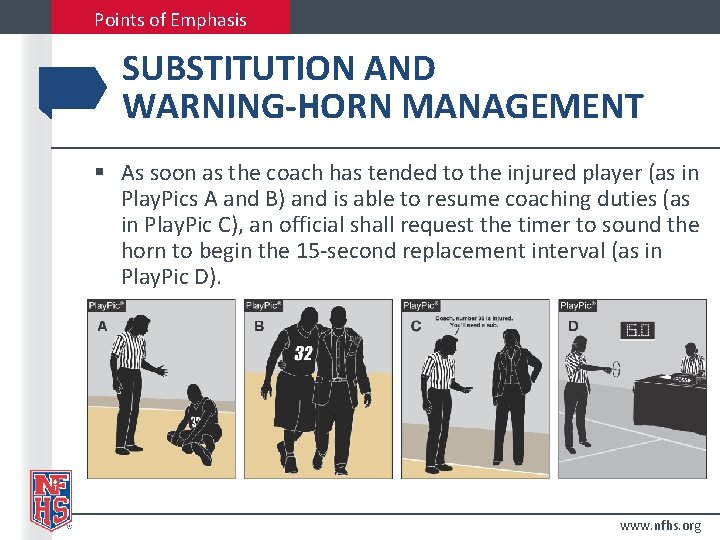 Points of Emphasis SUBSTITUTION AND WARNING-HORN MANAGEMENT § As soon as the coach has