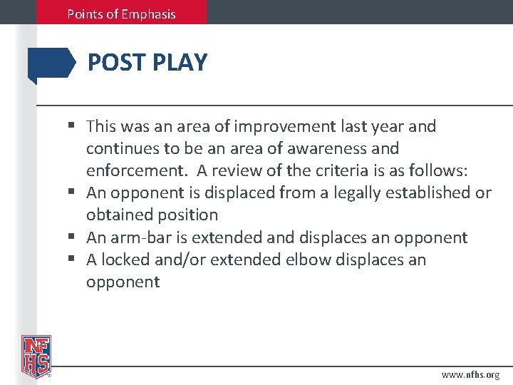 Points of Emphasis POST PLAY § This was an area of improvement last year