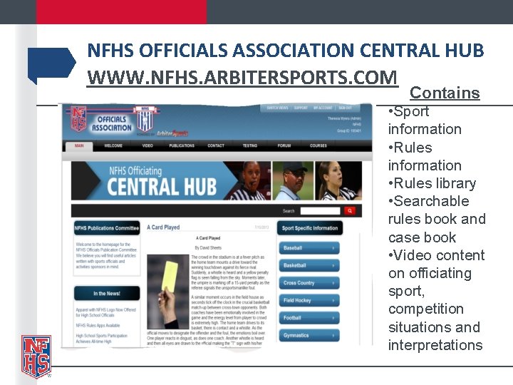 NFHS OFFICIALS ASSOCIATION CENTRAL HUB WWW. NFHS. ARBITERSPORTS. COM Contains • Sport information •