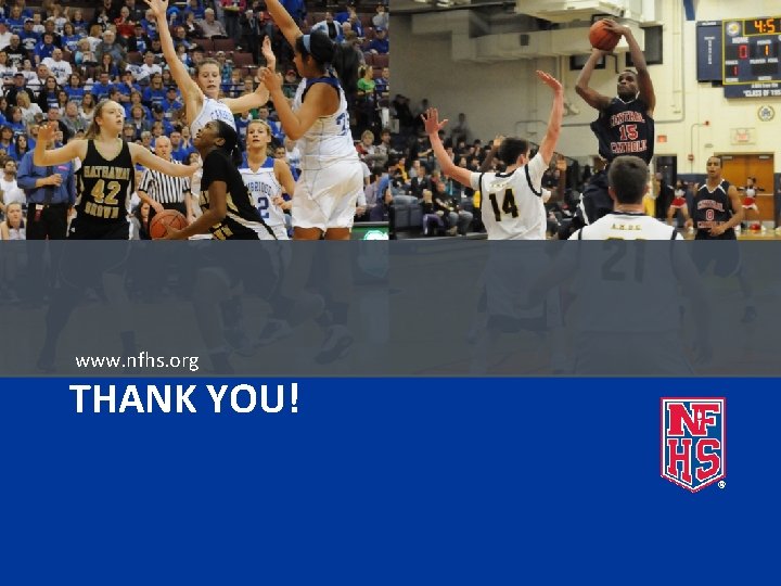 www. nfhs. org THANK YOU! 