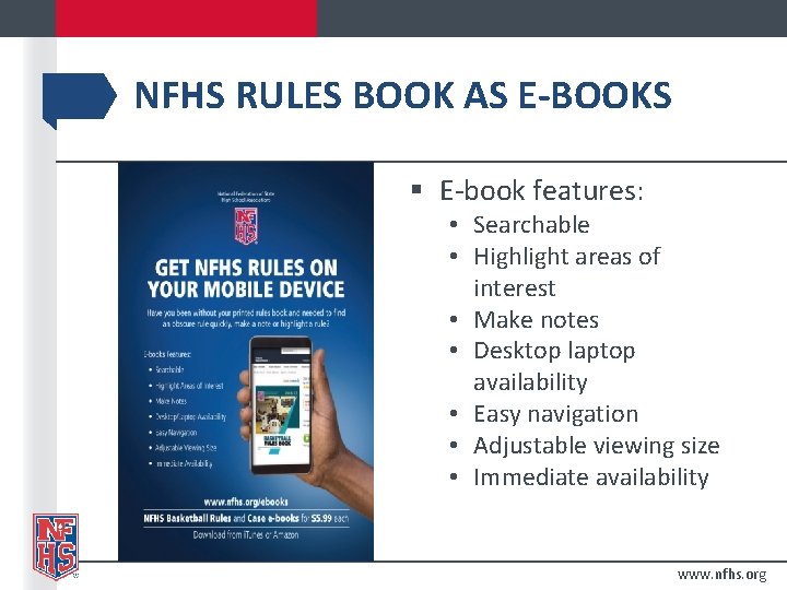 NFHS RULES BOOK AS E-BOOKS § E-book features: • Searchable • Highlight areas of