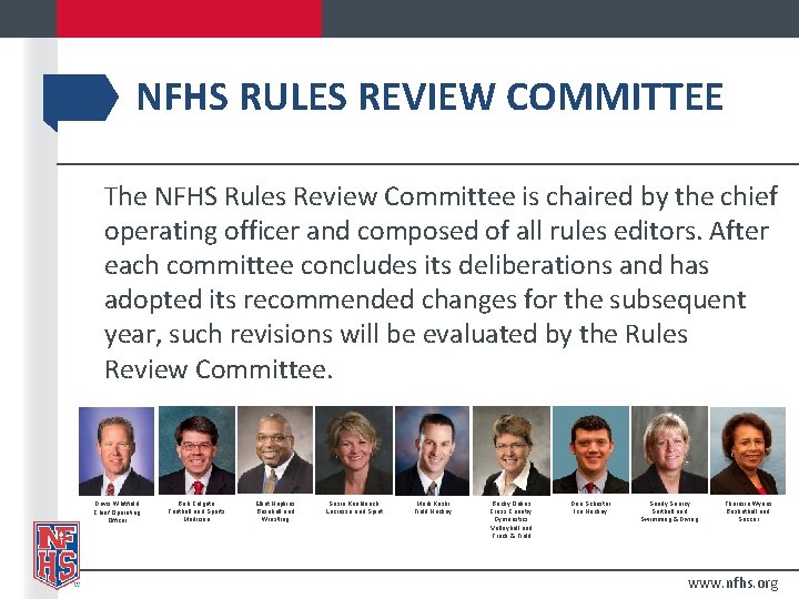 NFHS RULES REVIEW COMMITTEE The NFHS Rules Review Committee is chaired by the chief