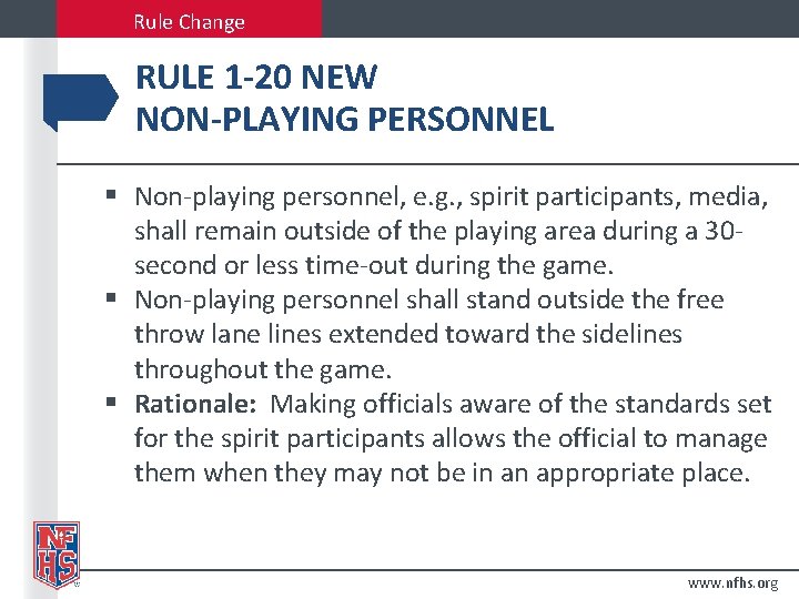 Rule Change RULE 1 -20 NEW NON-PLAYING PERSONNEL § Non-playing personnel, e. g. ,