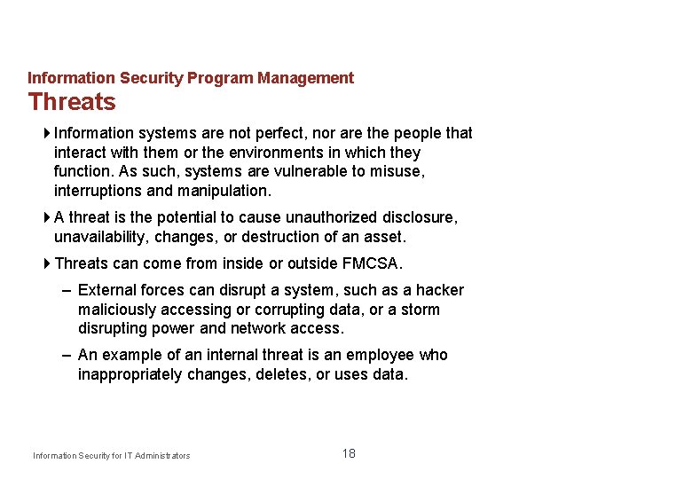 Information Security Program Management Threats Information systems are not perfect, nor are the people