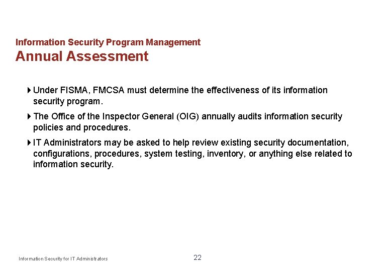 Information Security Program Management Annual Assessment Under FISMA, FMCSA must determine the effectiveness of