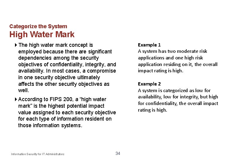 Categorize the System High Water Mark The high water mark concept is employed because
