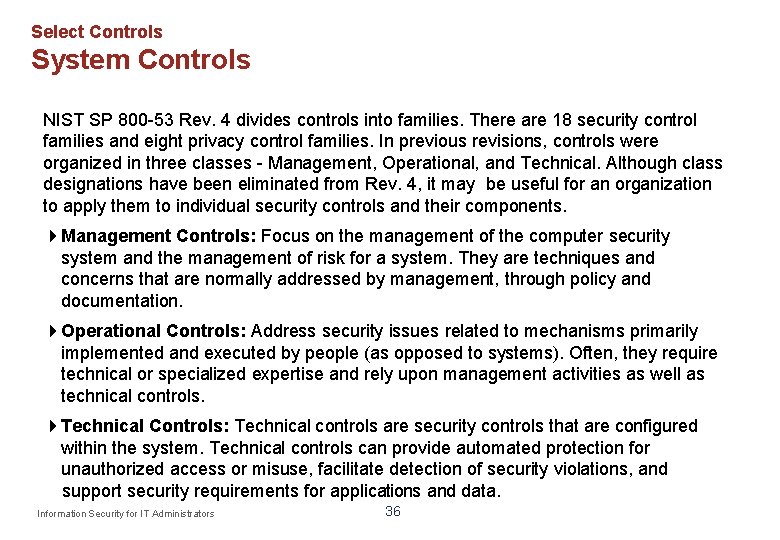 Select Controls System Controls NIST SP 800 -53 Rev. 4 divides controls into families.
