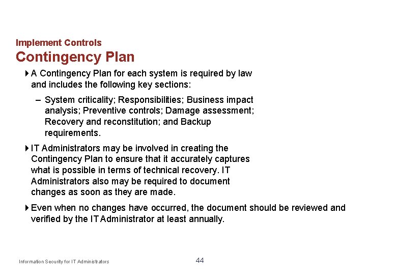 Implement Controls Contingency Plan A Contingency Plan for each system is required by law