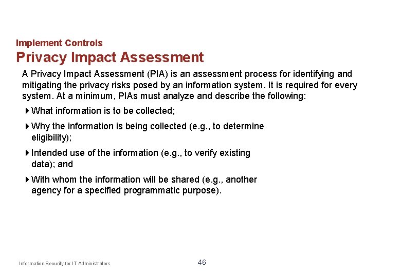 Implement Controls Privacy Impact Assessment A Privacy Impact Assessment (PIA) is an assessment process