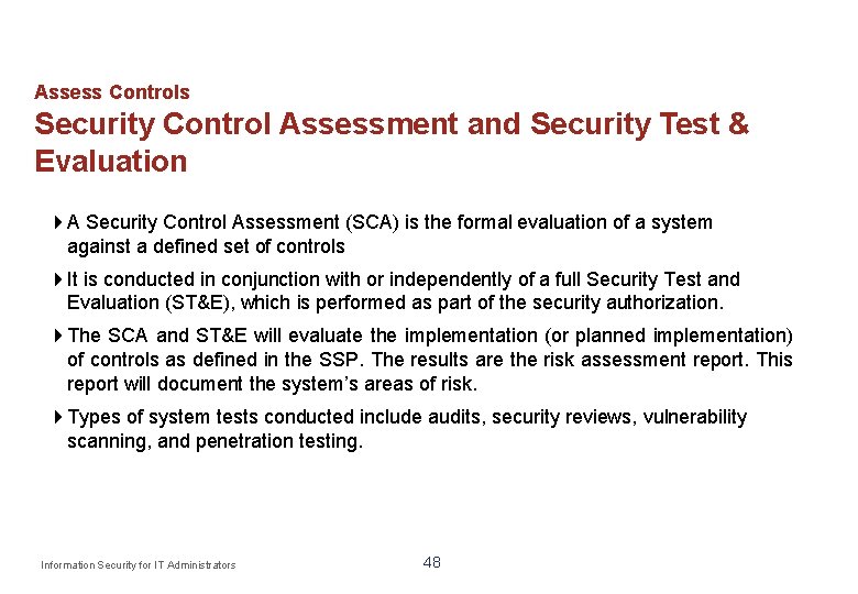 Assess Controls Security Control Assessment and Security Test & Evaluation A Security Control Assessment