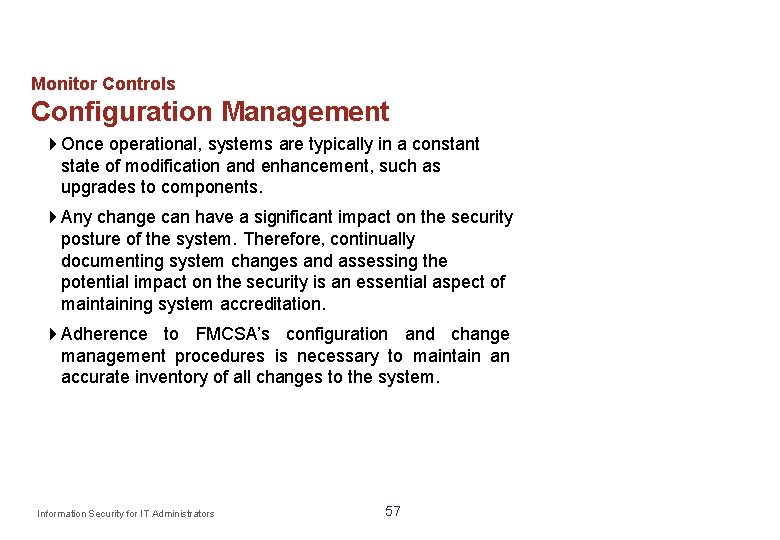 Monitor Controls Configuration Management Once operational, systems are typically in a constant state of