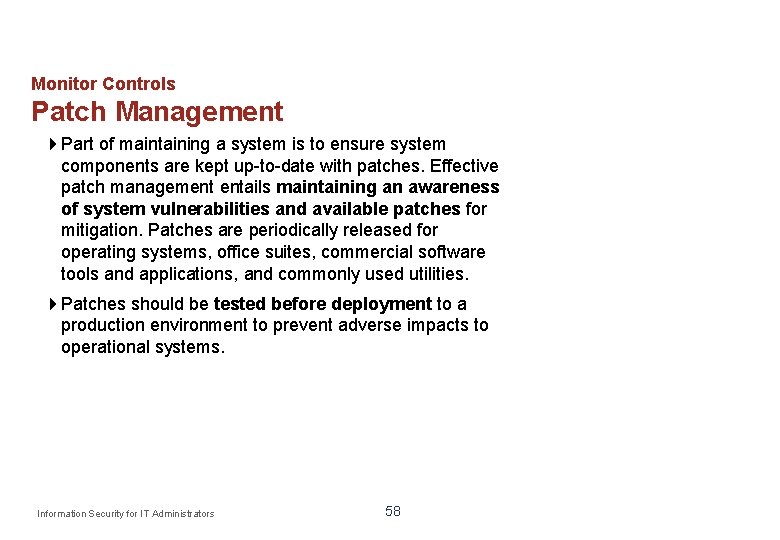 Monitor Controls Patch Management Part of maintaining a system is to ensure system components