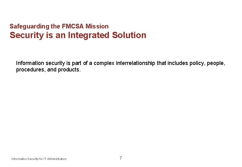 Safeguarding the FMCSA Mission Security is an Integrated Solution Information security is part of