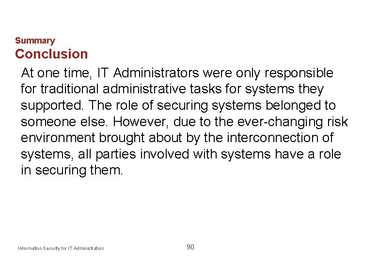 Summary Conclusion At one time, IT Administrators were only responsible for traditional administrative tasks