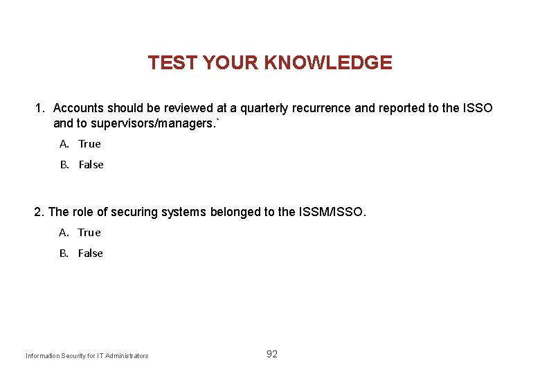 TEST YOUR KNOWLEDGE 1. Accounts should be reviewed at a quarterly recurrence and reported