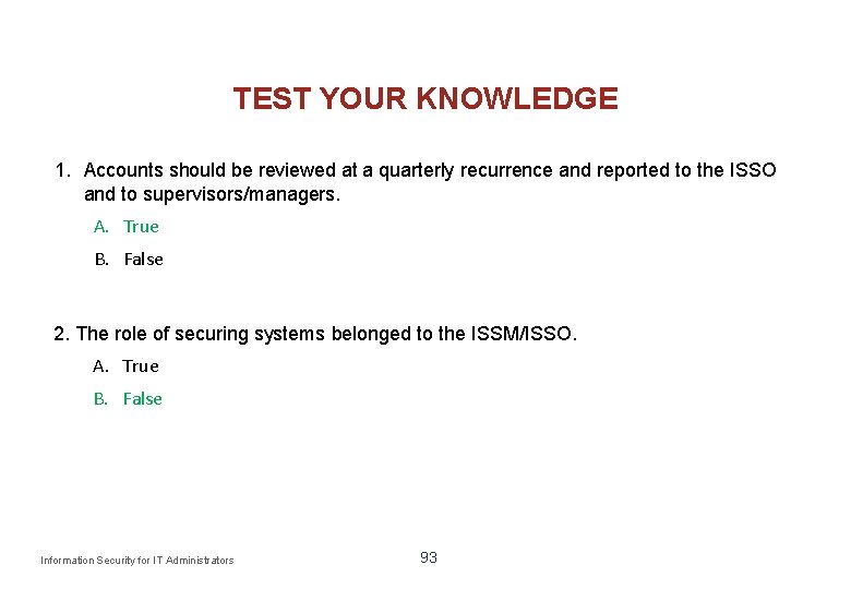 TEST YOUR KNOWLEDGE 1. Accounts should be reviewed at a quarterly recurrence and reported