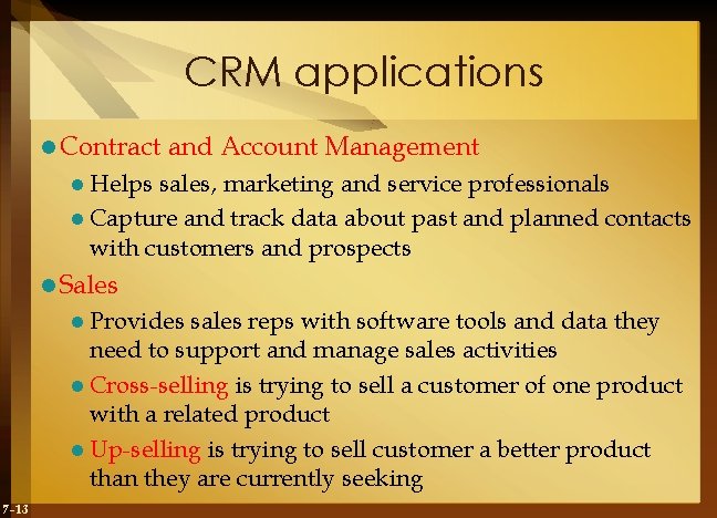 CRM applications l Contract and Account Management l Helps sales, marketing and service professionals